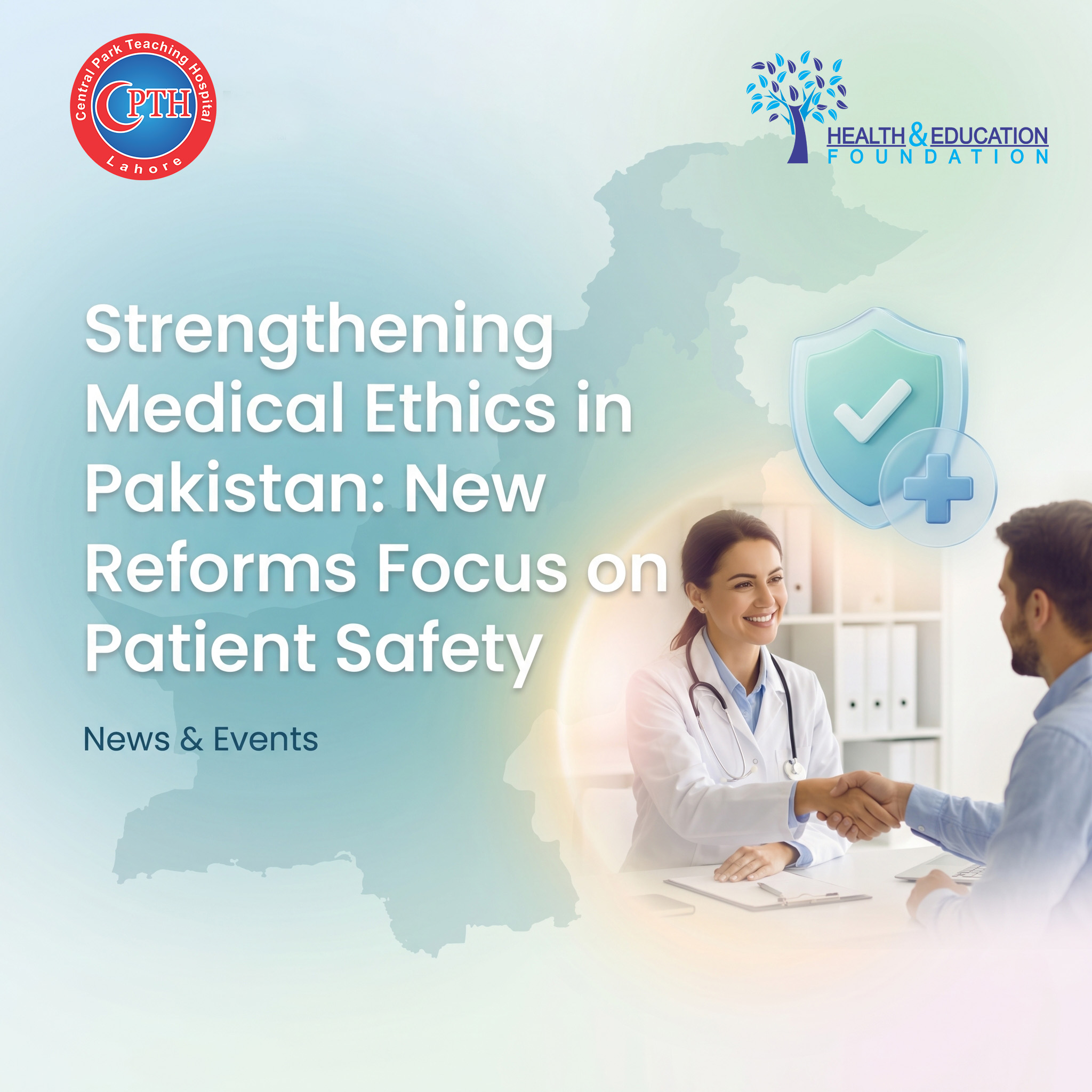 Strengthening Medical Ethics in Pakistan: New Reforms Focus on Patient Safety